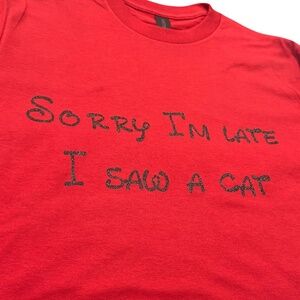 Sorry I'm Late I Saw a Cat Graphic T-Shirt, Red, Size S